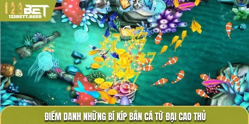 Những bí kíp bắn cá uy tín đến từ cao thủ top đầu 123Bet