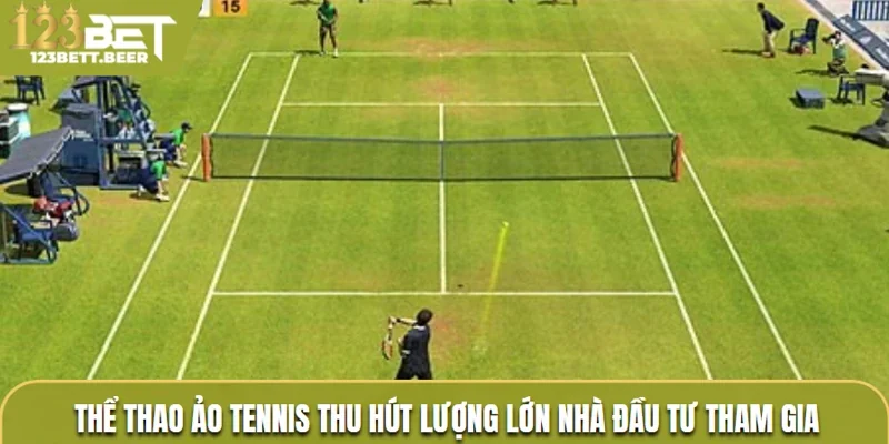 Thể thao ảo Tennis thu hút lượng lớn nhà đầu tư tham gia
