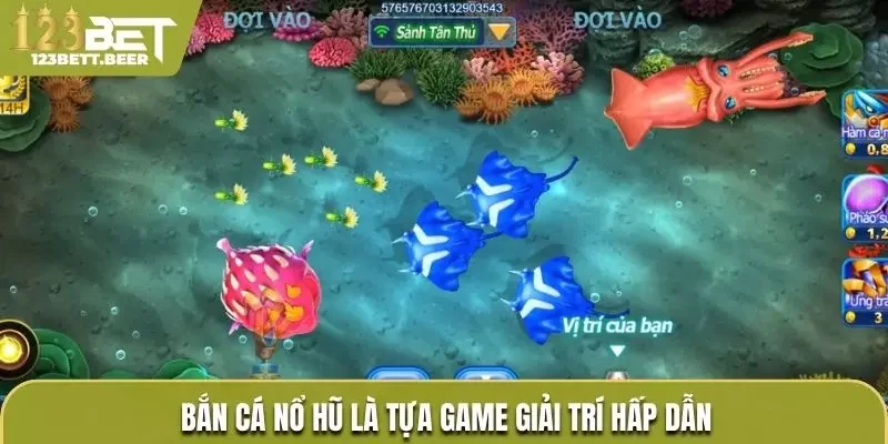 Tìm hiểu đôi nét cơ bản về bắn cá nổ hũ