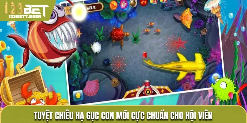 Tuyệt chiêu hạ gục con mồi cực chuẩn cho hội viên